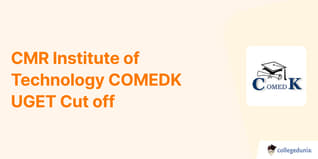 CMR Institute of Technology COMEDK Cut off 2024, Check Previous Years’ Cut off Trends